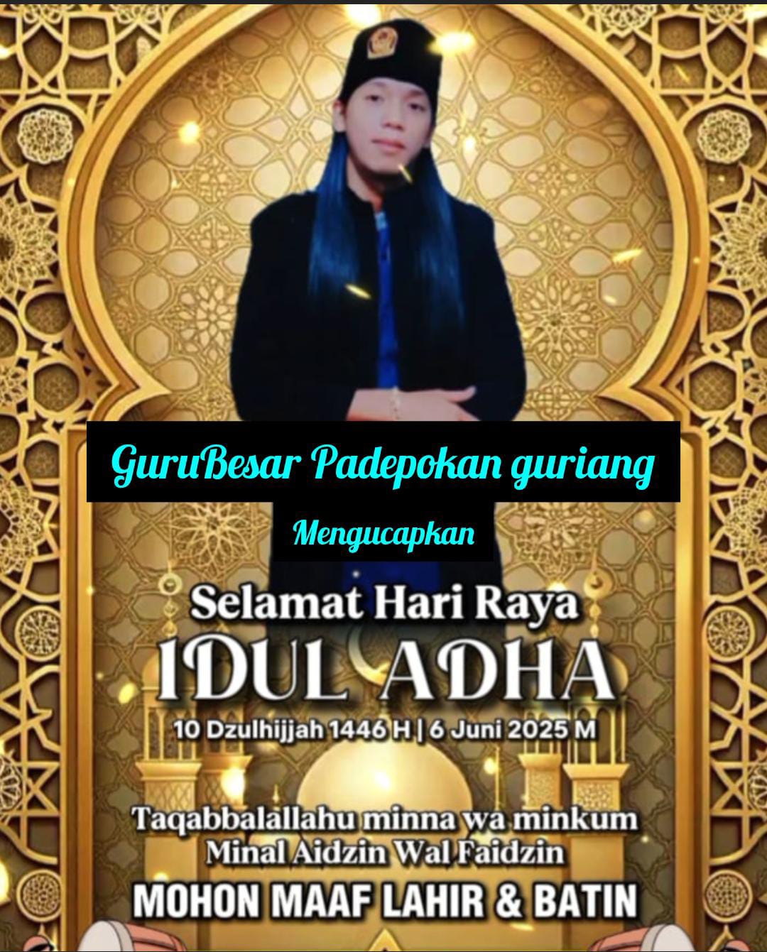 Keluarga Besar Padepokan guriang brajja kumpaiy mengucapkan selamat hari raya idul adha 1446H/2025
