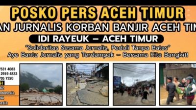 Posko Pemulihan Jurnalis Korban Banjir Aceh Timur Dibuka di Idi Rayeuk, Seruan Solidaritas, Ketua posko mohon dukungan rekan jurnalis.