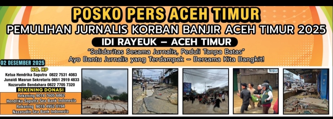 Posko Pemulihan Jurnalis Korban Banjir Aceh Timur Dibuka di Idi Rayeuk, Seruan Solidaritas, Ketua posko mohon dukungan rekan jurnalis.